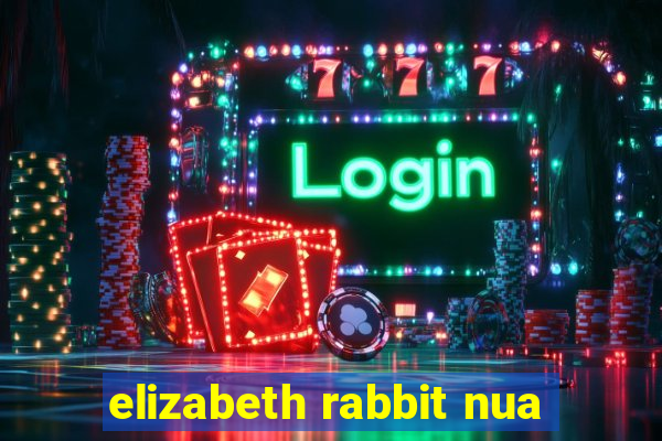 elizabeth rabbit nua